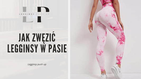 Jak zwęzić legginsy w pasie